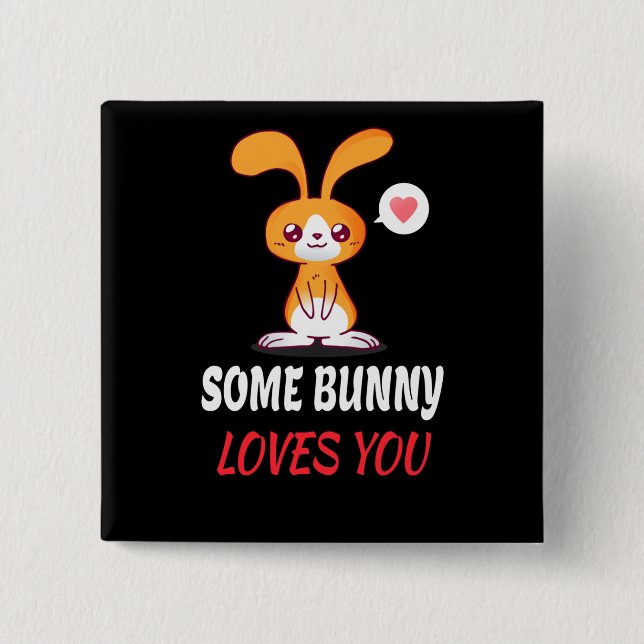 Some Bunny Loves You I Partnerskap Knapp (Framsida)