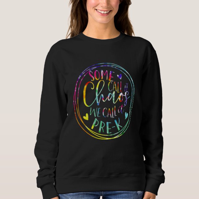 Some Call It Chaos We Call It Pre K Preschool Back T Shirt (Framsida)