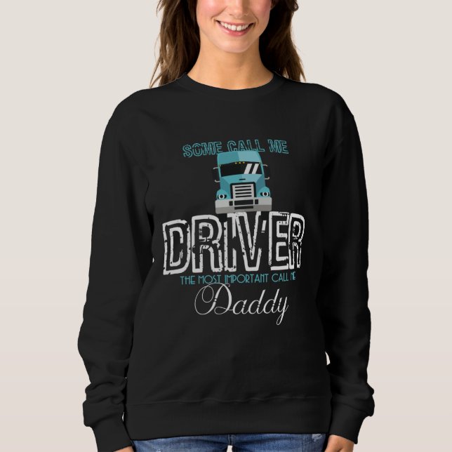 Some Call Me Driver Most Important Call Me Dad Tru T Shirt (Framsida)