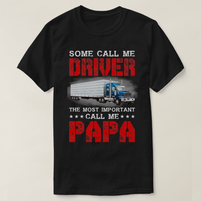 Some Call Me Driver The Most Important Call Me Pap T Shirt (Design framsida)