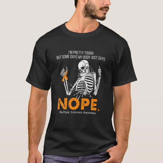 Some Days My Body Just Says Multiple Sclerosis Awa T Shirt (Framsida)