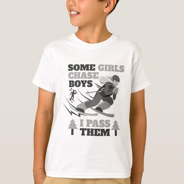 Some Girls Chase Boys I P Them Funny Ski Racing Sk T Shirt (Framsida)