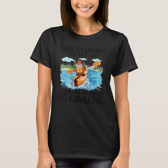 Some grandmas knit cool grandmas go kayaking t shirt (Framsida)