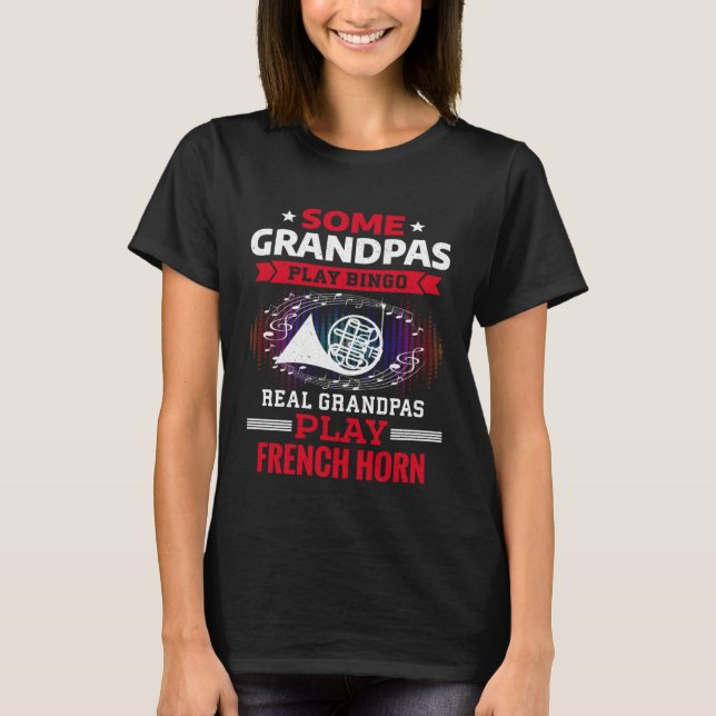 Some Grandpas Play Bingo Real Grandpas Play French T Shirt (Framsida)