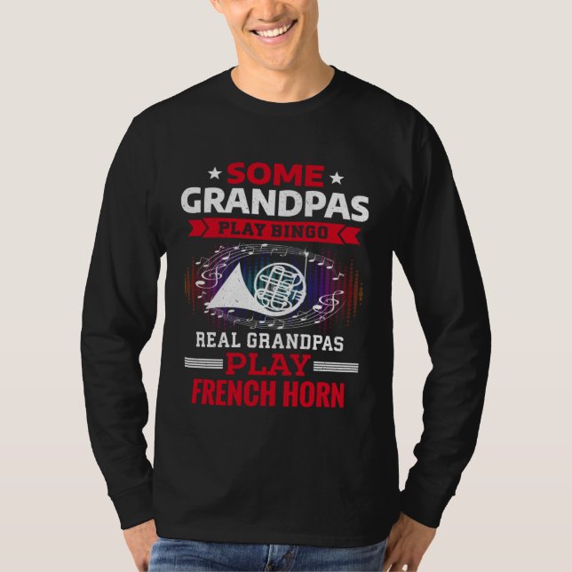 Some Grandpas Play Bingo Real Grandpas Play French T Shirt (Framsida)