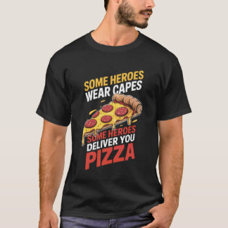 Some Hjältar Levererar Dig Pizza Leverans Guy Bakn T Shirt