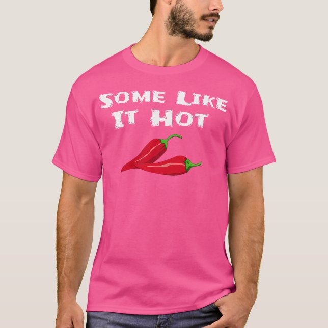 Some Like It Hot Chili Pepper Hot Pepper Funny T Shirt (Framsida)