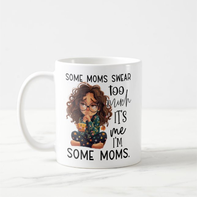 Some moms swear too much kaffemugg (Vänster)