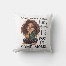 Some moms swear too much kudde