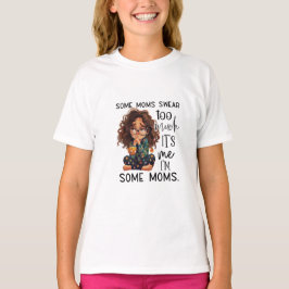 Some moms swear too much t shirt