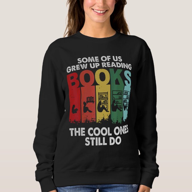 Some of Us Grew Up Reading Cool Ones Still Do T Shirt (Framsida)