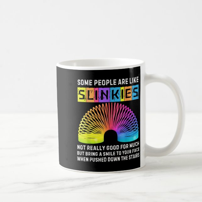 Some People Are Like Slinkies Funny Men &amp; Wome Kaffemugg (Höger)