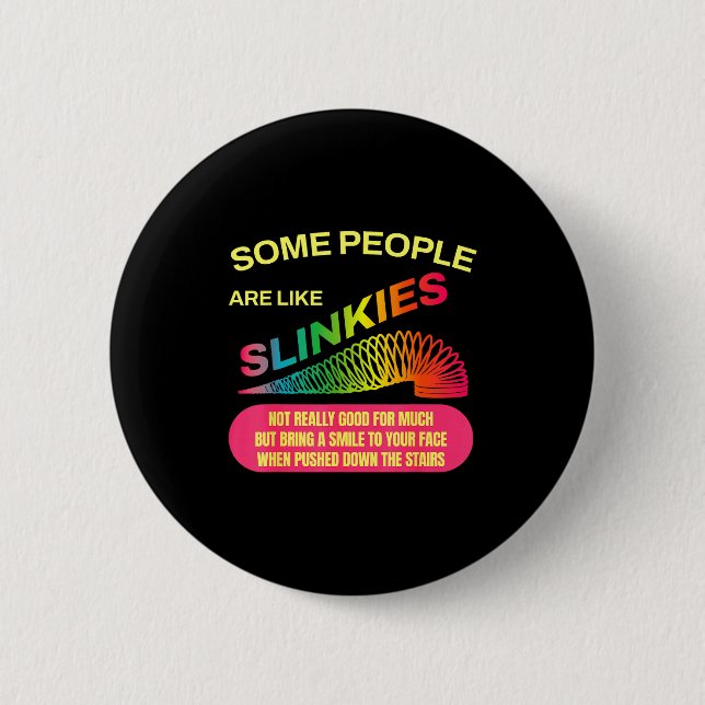 Some People Are Like Slinkies Funny Sarcastic Gift Knapp (Framsida)