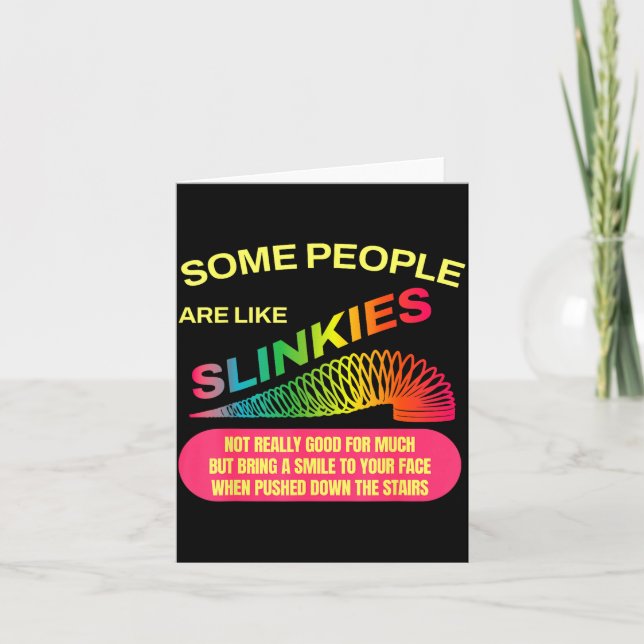 Some People Are Like Slinkies Funny Sarcastic Gift Kort (Framsida)