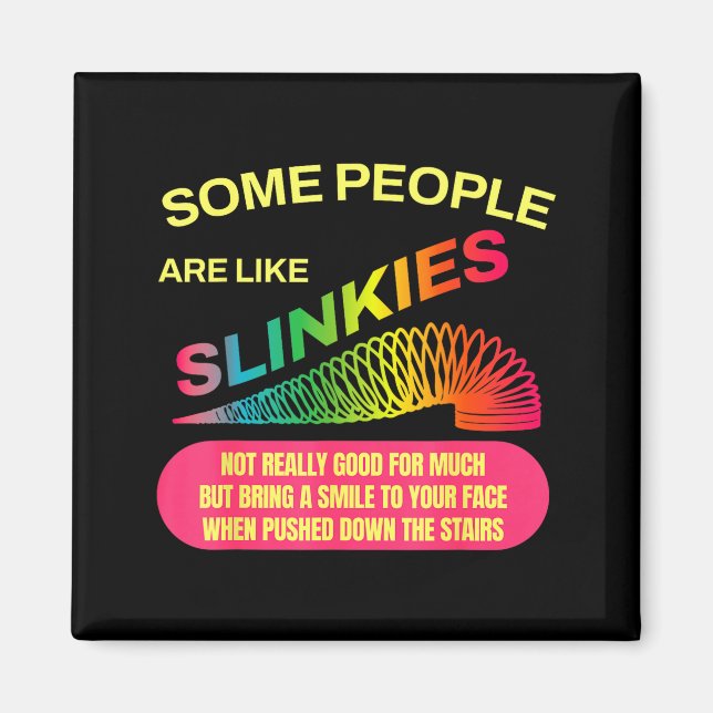 Some People Are Like Slinkies Funny Sarcastic Gift Magnet (Framsidan)