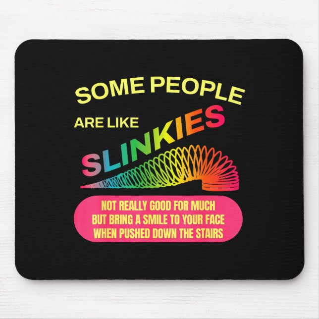 Some People Are Like Slinkies Funny Sarcastic Gift Musmatta (Framsidan)