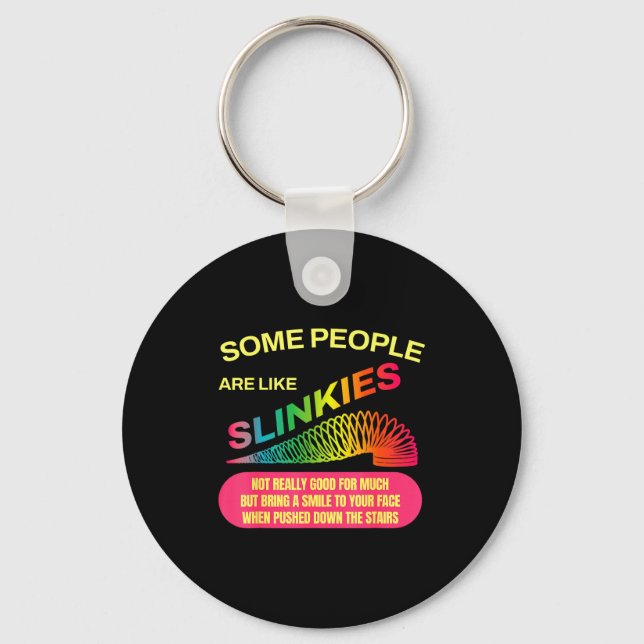 Some People Are Like Slinkies Funny Sarcastic Gift Nyckelring (Framsida)