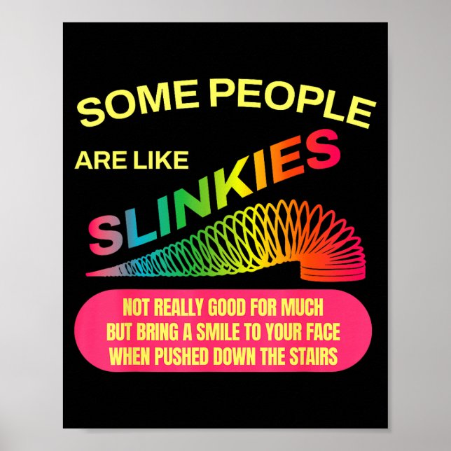 Some People Are Like Slinkies Funny Sarcastic Gift Poster (Framsidan)