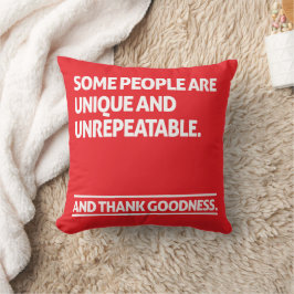 Some people are unique and unrepeatable kudde