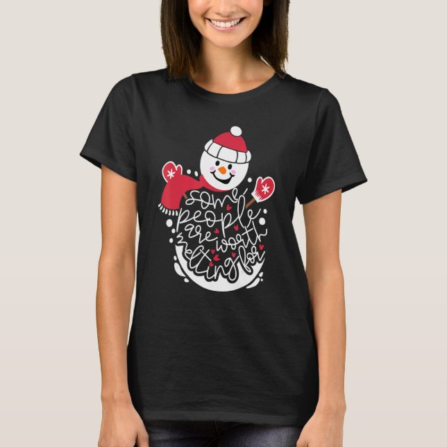 Some People Are Worth Melting For Snowman   Xmas S T Shirt (Framsida)