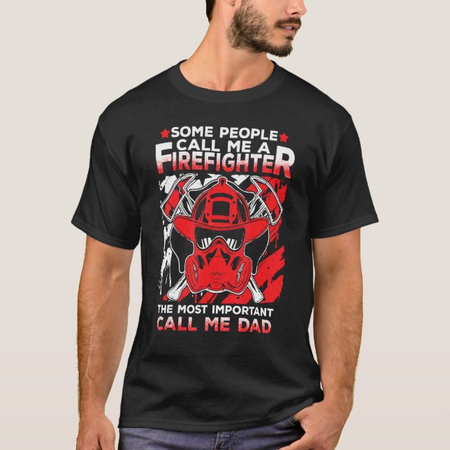 Some People Call Me Firefighter Most Important Cal T Shirt (Framsida)