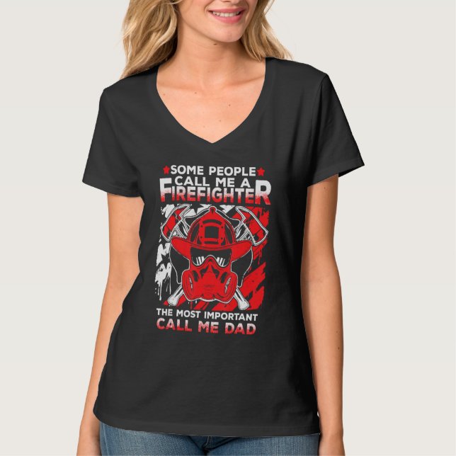 Some People Call Me Firefighter Most Important Cal T Shirt (Framsida)
