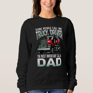 Some People Call Me Truck Driver The Most Importan T Shirt