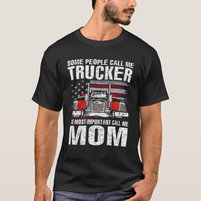 Some People Call Me Trucker Mom T Shirt (Framsida)