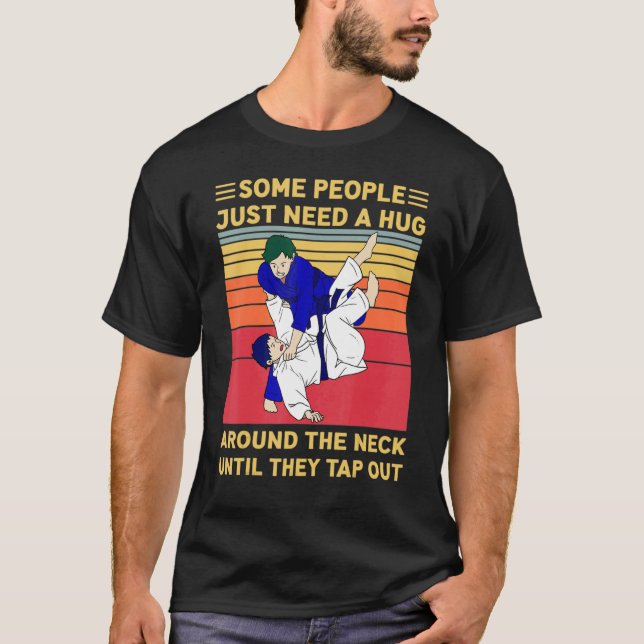 Some People Just Need A Hug  Brazilian Jiu Jitsu M T Shirt (Framsida)