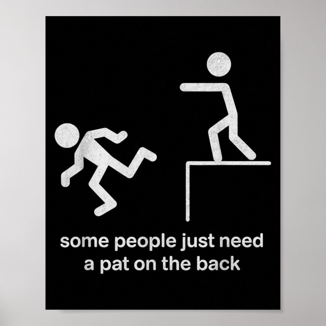Some People Just Need A Pat On The Back Funny Sarc Poster (Framsidan)