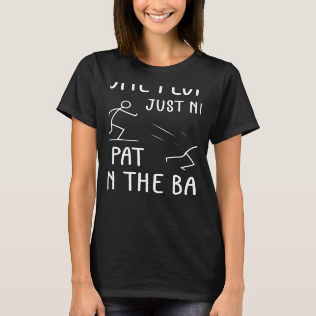Some People Just Need A Pat On The Back Sarcastic  T Shirt (Framsida)