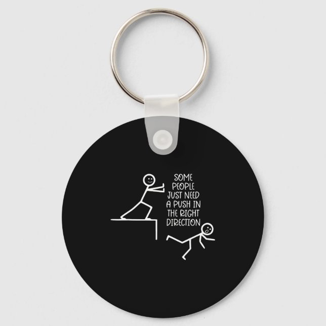 Some People Just Need A Push In The Right Directio Nyckelring (Framsida)