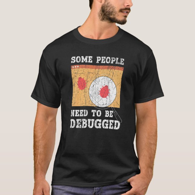 Some People Need To Be Debugged Information Techno T Shirt (Framsida)
