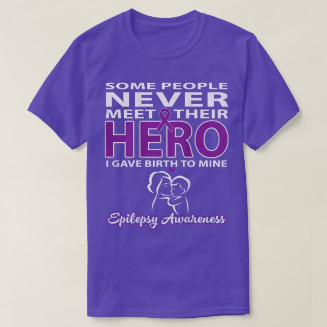 Some People Never Meet Their Hero - Epilepsy Aware T Shirt (Design framsida)