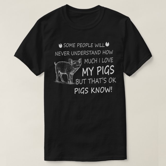 Some People Will Never Understand How Much I Love  T Shirt (Design framsida)