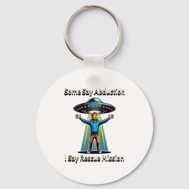 Some Say Abduction I Saw Rescue Funny Ufo  Nyckelring (Framsida)