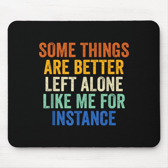 Some Things Are Better Left Alone Like Me For Inst Musmatta (Framsidan)