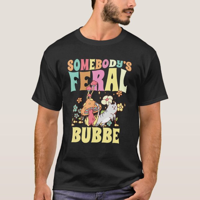 Somebody s Feral Bubbe Yiddish Grandma Wild Family T Shirt (Framsida)
