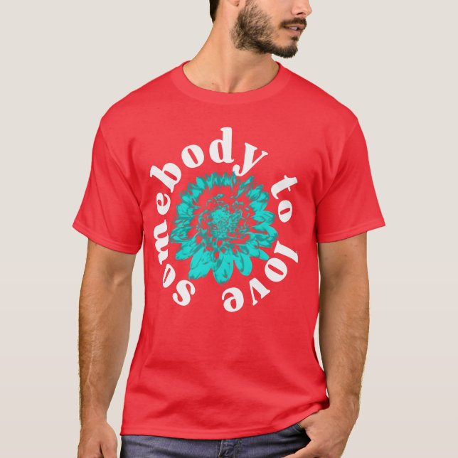 Somebodyo Love girl T Shirt (Framsida)