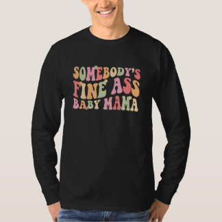 Somebody's Fineass Baby Mama Groovy Colors Women T Shirt