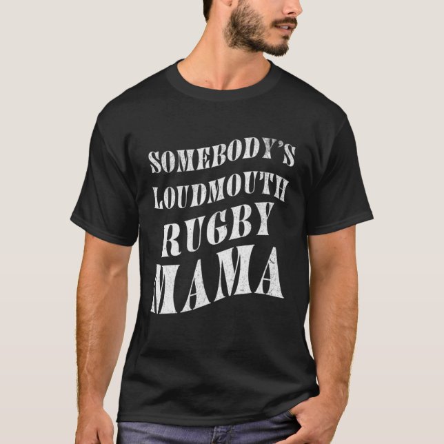 Somebody's Loudmouth Rugby Mama Mother Athlete Spo T Shirt (Framsida)