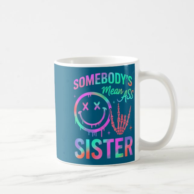 Somebody's Mean Sister Funny Humor Quote Funny Sis Kaffemugg (Höger)