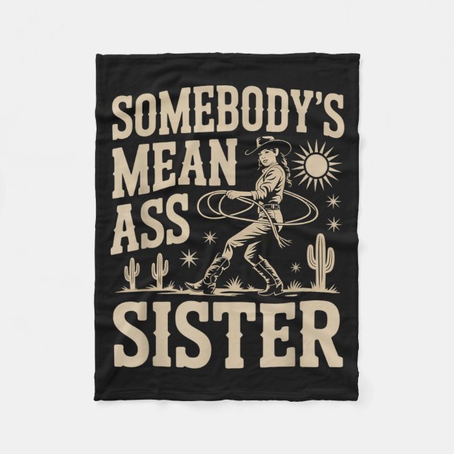 Somebody's Mean Sister Funny Sister Quote Humor Ap Fleecefilt (Framsidan)