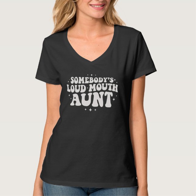 Somebodyu2019s Loud Mouth Aunt Retro Wavy Auntie W T Shirt (Framsida)