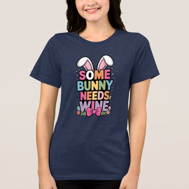 Somebunny Needs Wine Easter Tee Funny Bunny Drink (Framsida)