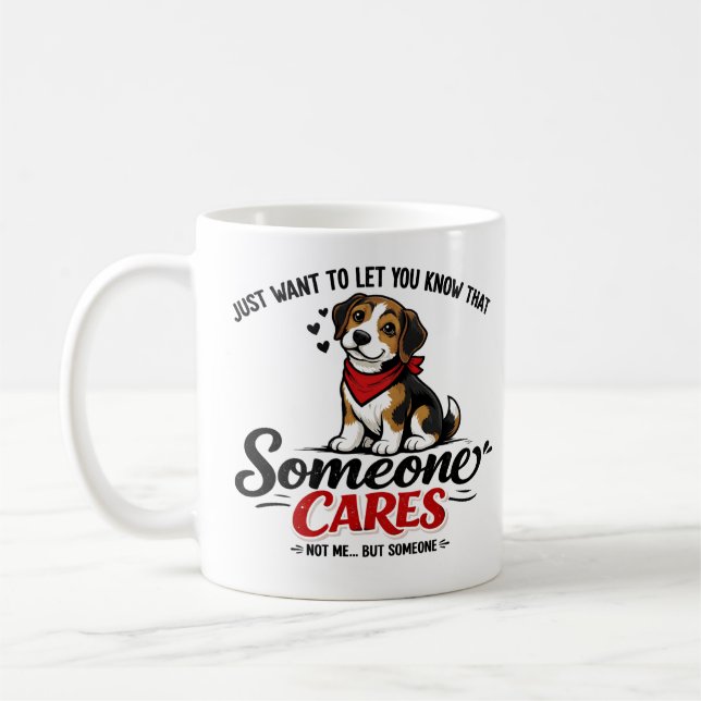 Someone Cares (Not Me) Funny dogCoworker Kaffemugg (Vänster)