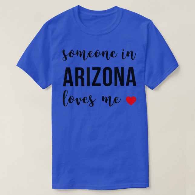 Someone in Arizona Loves Me Home Root  T Shirt (Design framsida)