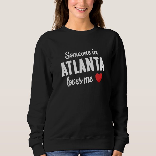 Someone In Atlanta Loves Me T Shirt (Framsida)