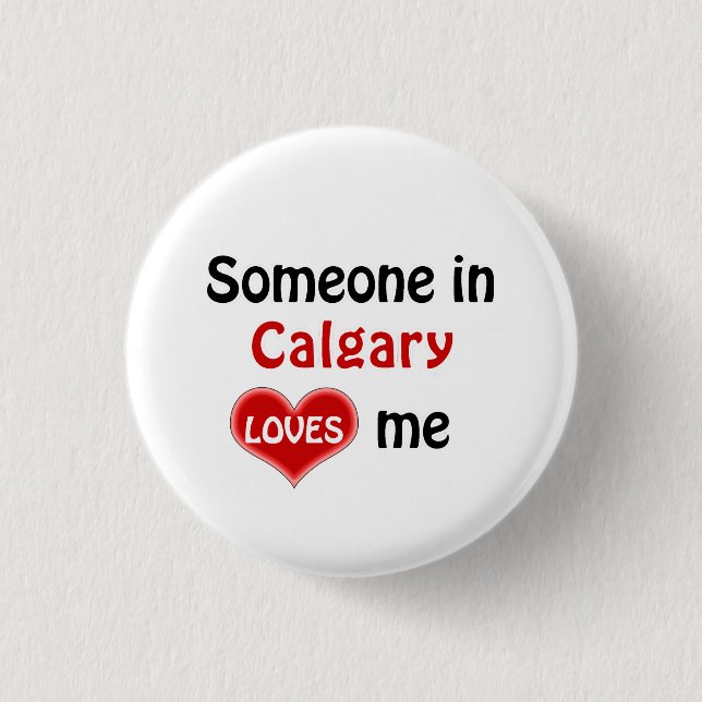 Someone in Calgary loves me Knapp (Framsida)