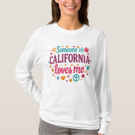 Someone in California Loves Me Funny Gifts T Shirt